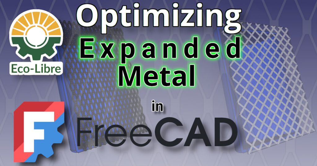 Optimizing Expanded Metal in FreeCAD