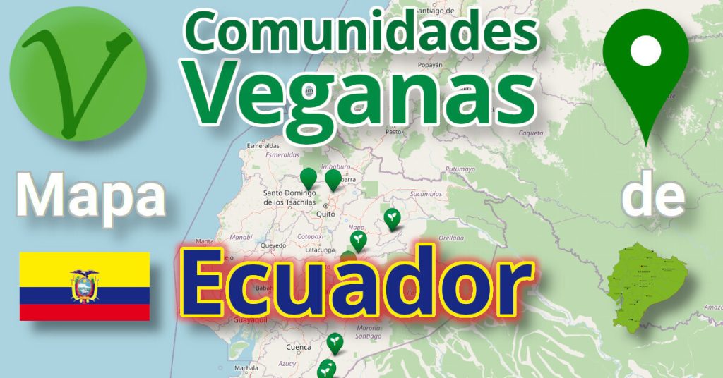 [Comunidades Vegans Mapa de Ecuador]